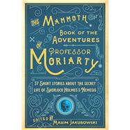 The Mammoth Book of the Adventures of Professor Moriarty 9781510709478