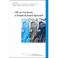 CBT for Psychosis: A Symptom-based Approach 9780415549479