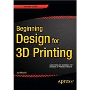 Beginning Design for 3d Printing 9781484209479