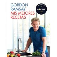 Mis mejores recetas / Gordon Ramsay's Ultimate Home Cooking 9788415989479