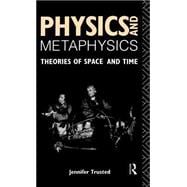 Physics and Metaphysics: Theories of Space and Time