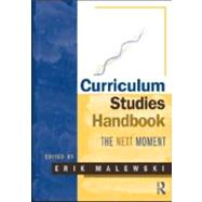 Curriculum Studies Handbook û The Next Moment 9780415989480