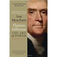 Thomas Jefferson: The Art of Power 9780812979480
