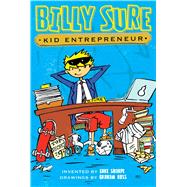 Billy Sure, Kid Entrepreneur 9781481439480
