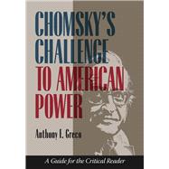 Chomsky's Challenge to American Power: A Guide for the Critical Reader 9780826519481