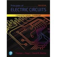 Principles of Electric Circuits Conventional Current Version 9780134879482