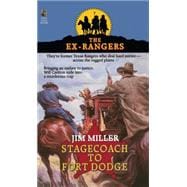 STAGECOACH TO FORT DODGE: EX-RANGERS #7 Wells Fargo and the Rise of the American Financial Services Industry 9781501109485