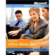 Microsoft® Office Word 2007, Exam 77-601 9780470069486