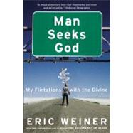 Man Seeks God : My Flirtations with the Divine 9780446539487