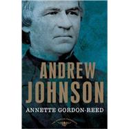 Andrew Johnson The American Presidents Series: The 17th President, 1865-1869 9780805069488
