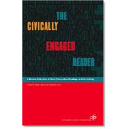 The Civically Engaged Reader: A Diverse Collection of Short Provocative Readings on Civic Activity 9780945159490