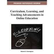 Curriculum, Learning, and Teaching Advancements in Online Education 9781466629493