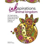 Inkspirations Animal Kingdom Adult Coloring Book: 32 Captivating Coloring Designs Celebrating the Majesty of Animals 9780757319495