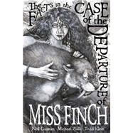 The Facts in the Case of the Departure of Miss Finch 9781616559496