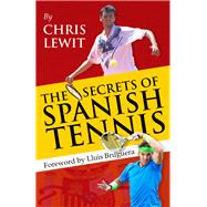The Secrets of Spanish Tennis 9781937559496