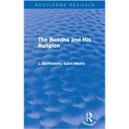 The Buddha and His Religion (Routledge Revivals) 9780415739498