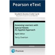 Assessing Learners with Special Needs An Applied Approach, Enhanced Pearson eText -- Access Card 9780134019499