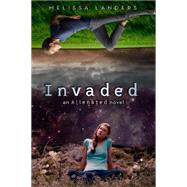 Invaded (An Alienated Novel) 9781423169499