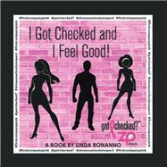 I Got Checked and I Feel Good 9781796029499