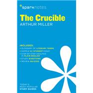 The Crucible SparkNotes Literature Guide 9781411469501