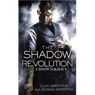 The Shadow Revolution: Crown & Key 9780345539502