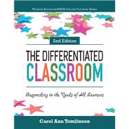 The Differentiated Classroom Responding to the Needs of All Learners 9780134109503
