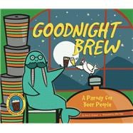 Goodnight Brew A Parody for Beer People 9781934649503