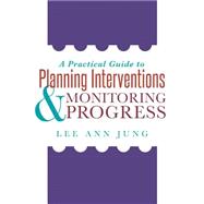 A Practical Guide to Planning Interventions & Monitoring Progress 9781935249504