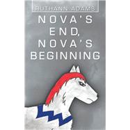 Nova’s End, Nova’s Beginning 9781532069505