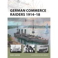 German Commerce Raiders 1914–18 9781472809506