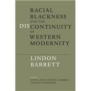 Racial Blackness and the Discontinuity of Western Modernity 9780252079511