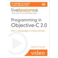 Programming in Objective-c 2.0: Live Lessons: Part I: Language Fundamentals 9780321669513