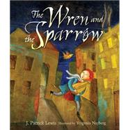 The Wren and the Sparrow 9781467719513