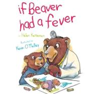 If Beaver Had a Fever 9780761459514