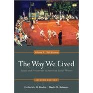 The Way We Lived Essays and Documents in American Social History, Volume II: 1865 - Present 9780840029515