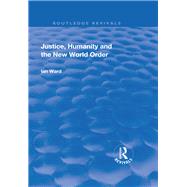 Justice, Humanity and the New World Order 9781138709515