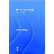 The Global Atlantic: 1400 to 1900 9780765639516