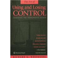 Therapeutic Stances: The Art Of Using And Losing Control: Adjusting The Therapeutic Stance 9781138869516