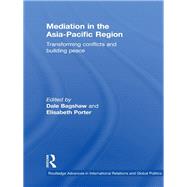 Mediation in the Asia-Pacific Region: Transforming Conflicts and Building Peace 9780415849517
