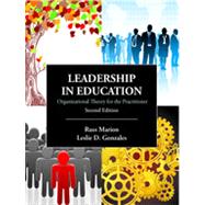 Leadership in Education: Organizational Theory for the Practitioner 9781577669517