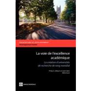 The Road to Academic Excellence: The Making of World-class Research Universities 9780821389522