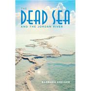 The Dead Sea and the Jordan River 9780253019523