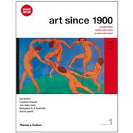 Art Since 1900: 1900 to 1944 (Second Edition) (Vol. 1) 9780500289525