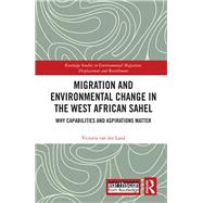 Migration and Environmental Change in the West African Sahel 9780367249526