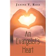 An Evangelist’s Heart 9781973649526