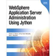 Websphere Application Server Administration Using Jython 9780137009527