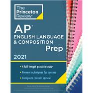 Princeton Review Ap English Language & Composition Prep, 2021 9780525569527