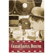 Charlie Chaplin, Director 9780810129528
