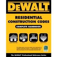 DEWALT Residential Construction Codes, Complete Handbook 9781133129530