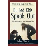 Bullied Kids Speak Out: We Survived- How You Can Too 9781440579530